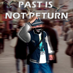 Past Is Not Return