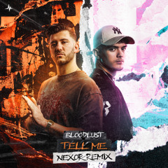 Bloodlust - Tell me (Nexor Remix)
