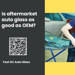 Is aftermarket auto glass as good as OEM?
