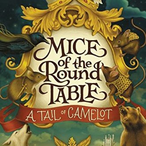 [Get] EPUB KINDLE PDF EBOOK Mice of the Round Table #1: A Tail of Camelot by  Julie Leung &  Lindsey