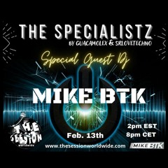 The Specialistz Guacamolex & Srlovetechno Presents.. MIKE BTK