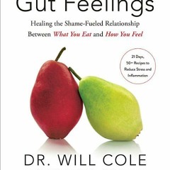 [Download PDF/Epub] Gut Feelings: Healing the Shame-Fueled Relationship Between What You Eat and How