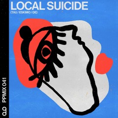 Play Pal Mix 041: Local Suicide (TAU / Eskimo / DE)