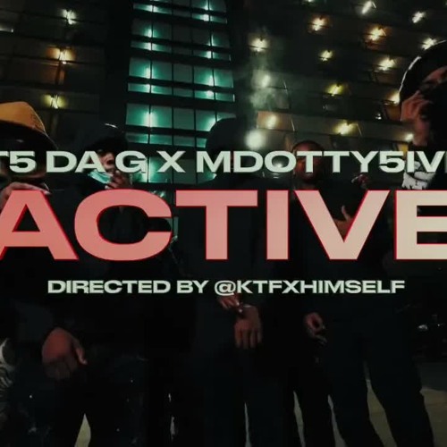 T5 Da G x Mdotty5ive - Aktive