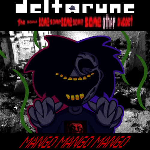 MANGO MANGO MANGO [Deltarune; TSSSSSSOP V2]