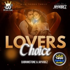 LOVERS CHOICE DJ-BRIMSTONE & JAY VIBEZ