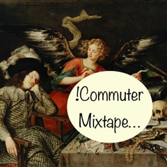 !Commuters Mixtape..