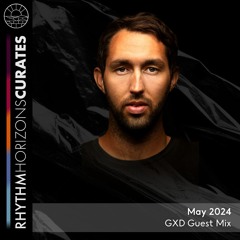 RH Curates 011 (GXD Guest Mix)