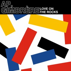 AP, Gimbrère - Love On The Rocks (Extended Mix)