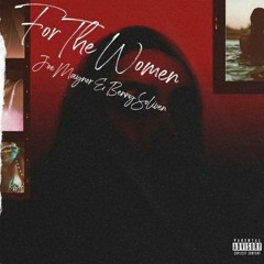 joe maynor & benny soliven - for the women (Prod. by  FlyGuyVeezy x Paupa)