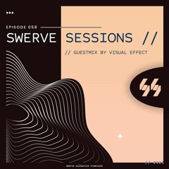 swerve sessions 058 w/ visual effect