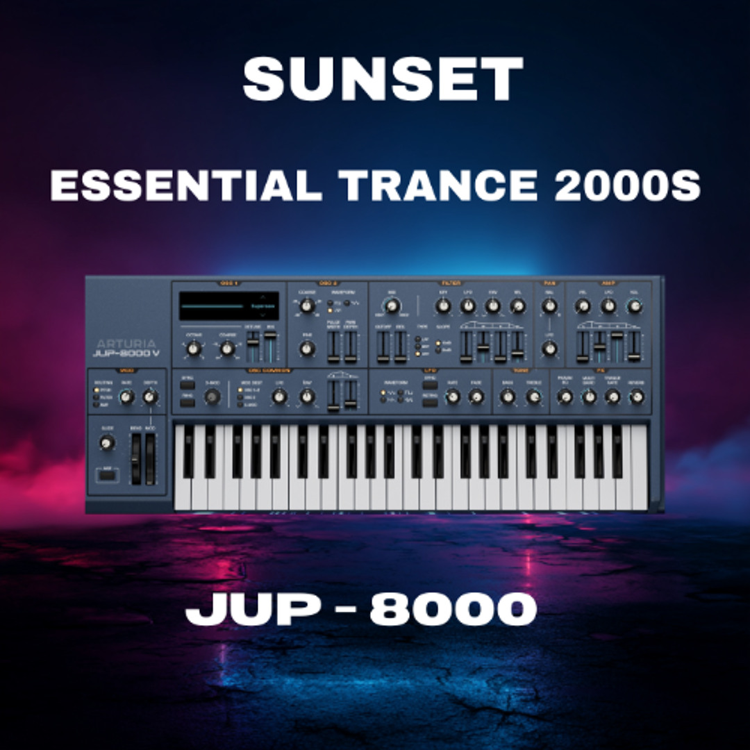 Stream Sunset - Essential Trance 2000s for Arturia JUP 8000 V by Allan  Morrow | AM Studios | Listen online for free on SoundCloud