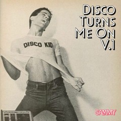 Disco Turns Me On V.1