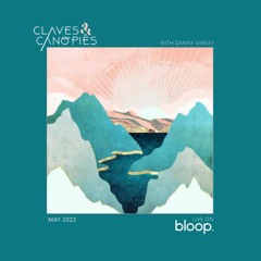 Claves & Canopies w/ Danny Varley - 07.05.22