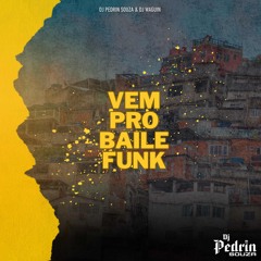 MTG VEM PRO BAILE FUNK (DJ PEDRIN SOUZA)