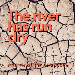The river has run dry