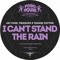 JAY FUNK, TRUE2LIFE& TOMMIE COTTON - I Can't Stand The Rain (Original Mix) PHR311 ll POGO HOUSE
