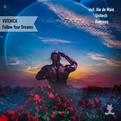 VOTEKICK - Follow Your Dreams (Unitech Remix)