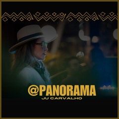 @PANORAMA SET - JU CARVALHO