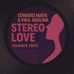 Stereo Love - Edward Maya & Vika Jigulina (Trance Edit)