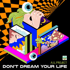A.I.L Project - Don't Dream Your Life (Original Mix) [YHV]