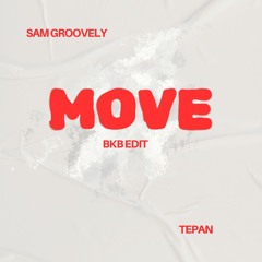 ADAM PORT - MOVE BKB ( SAM GROOVELY , TEPAN EDIT )