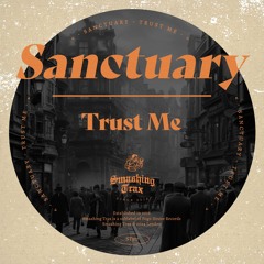 SANCTUARY - Trust Me [ST317] Smashing Trax