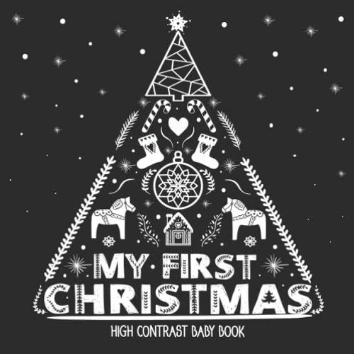 [VIEW] PDF 📤 My First Christmas, High Contrast Baby Book: 30 Pages of Black and Whit