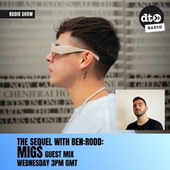 The Sequel #35 With BEN RODD (MIGS Guest Mix)