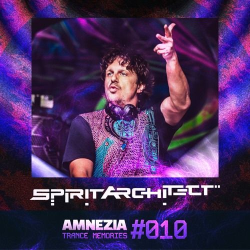 AMNEZIA PODCAST: TRANCE MEMORY #010 | SPIRIT ARCHITECT