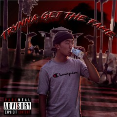 Tryna Get The Fame