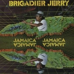 JAMAICA JAMAICA Feat - Brigadier Jerry, Super Cat, Early B, Josey Wales, Nicodemus, Burrur Banton ++