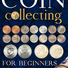 [PDF] ⚡️ Download Coin Collecting For Beginners The Easy and Ultimate Guide for Newbies to Start