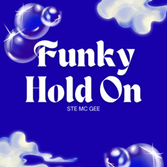 Funky Hold On - Ste Mc Gee