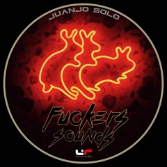 JUANJO SOLO - FUCKERS SOUNDS - SEP2023