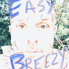 Easy Breezy...       (c2020)