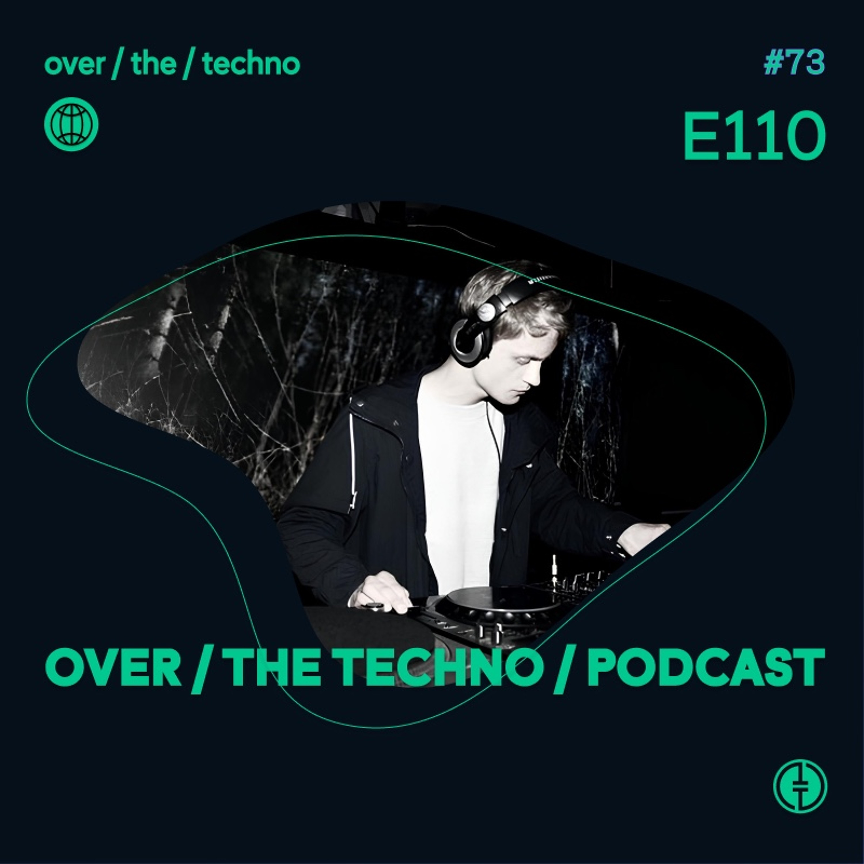 Over.The.Techno # 73 - E110 episode artwork