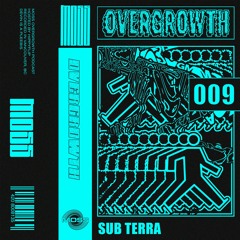 Overgrowth 009 : Sub Terra
