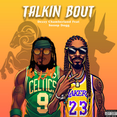 Dezzy Chamberland Ft Snoop Doog - Talkin Bout
