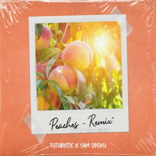 Futuristic x Sam Opoku - Peaches Remix