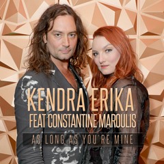 As Long As You're Mine (Kendra Erika Feat Constantine Maroulis)