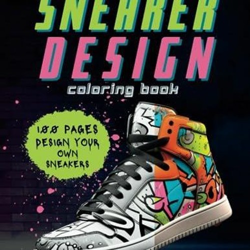 Stream episode ebook Sneaker Design Coloring Book: Sneakerheads, Unleash  Your Creativity and Style by Reynaldorangelwa podcast | Listen online for  free on SoundCloud