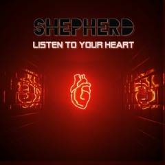 SHEPHERD - Listen To Your Heart