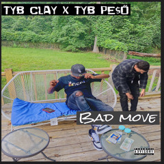 TYB PE$O X TYB CLAY - BAD MOVE