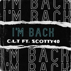 I'M Back. feat Scotty40