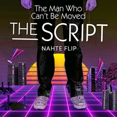 The Script - The Man Who Can't Be Moved (NAHTE Flip)