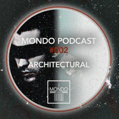 MONDO PODCAST #002 - Architectural