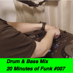 20 Minutes Of Funk #007 / (Drum & Bass Mix)