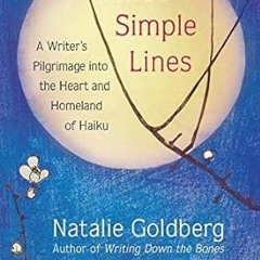 Stream [GET] EPUB KINDLE PDF EBOOK Three Simple Lines: A Writer’s Pilgrimage into the Heart and Home