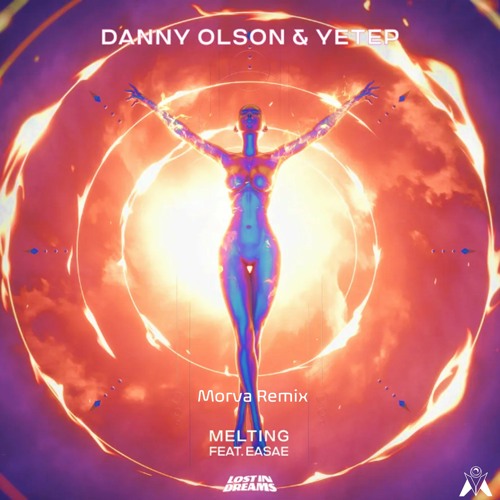 Danny Olson & yetep - Melting (feat. EASAE) (Morva Remix)